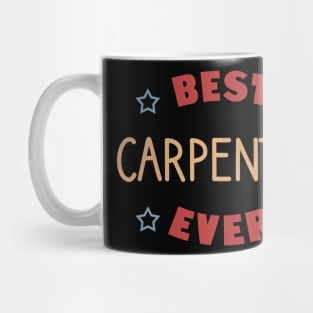 Best carpenter ever Mug